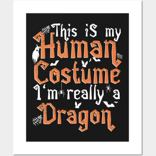 This Is My Human Costume I'm Really A Dragon - Halloween design Posters and Art